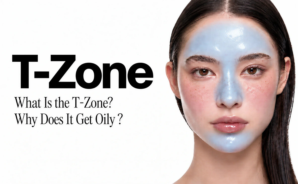 What Is the T-Zone? Why Does It Get Oily？